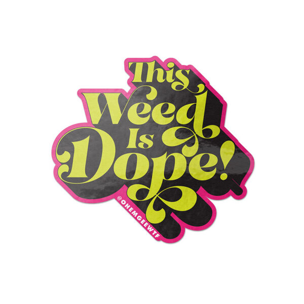 This Weed Is Dope